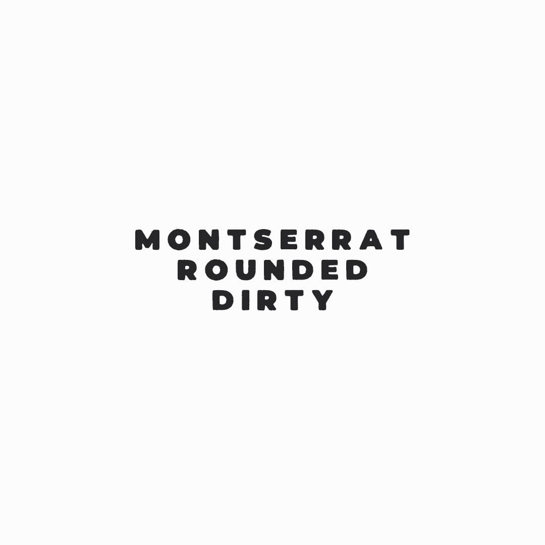 montserrat rounded dirty | Multi Awesome Studio